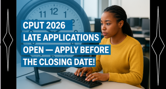 CPUT 2026 Late Applications Open — Apply Before the Closing Date!