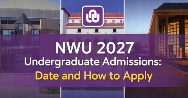 NWU 2027 Undergraduate Admissions: Date and How to Apply