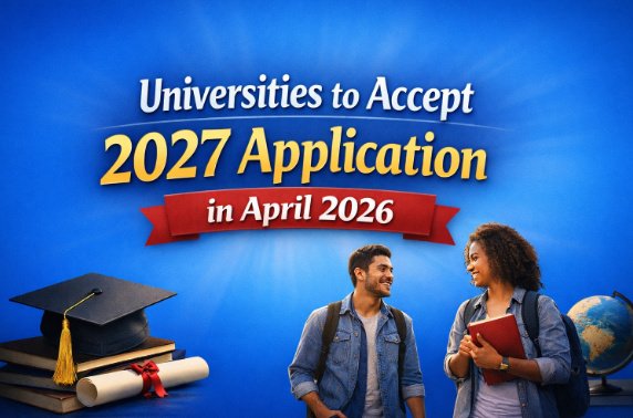 Universities to Accept 2027 Application in April 2026
